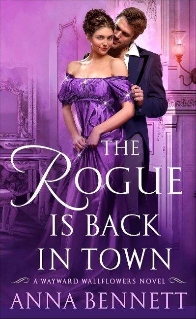 The Rogue Is Back in Town: A Wayward Wallflowers Novel (The Wayward Wallflowers Book 3)