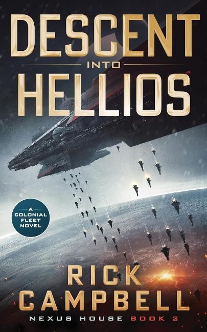 Descent into Hellios: A Colonial Fleet Novel (Nexus House Book 2)