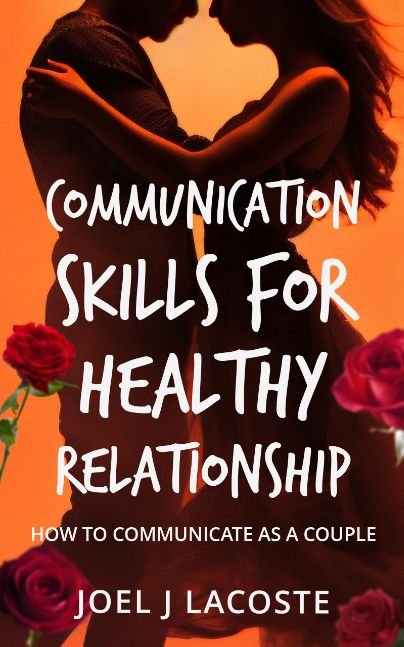 Communication Skills for healthy Relationships