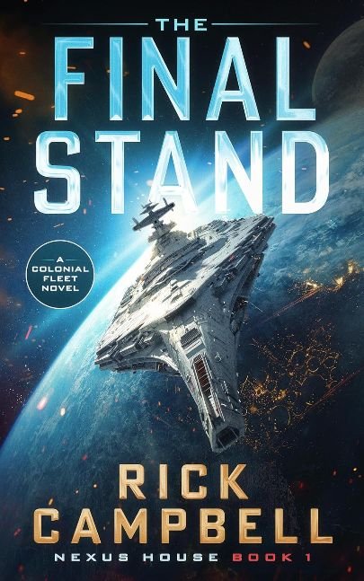 The Final Stand: A Colonial Fleet Novel (Nexus House Book 1)
