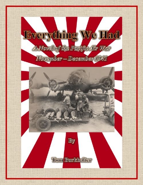 Everything We Had: a novel of the Southwest Pacific Air War November-December 1941